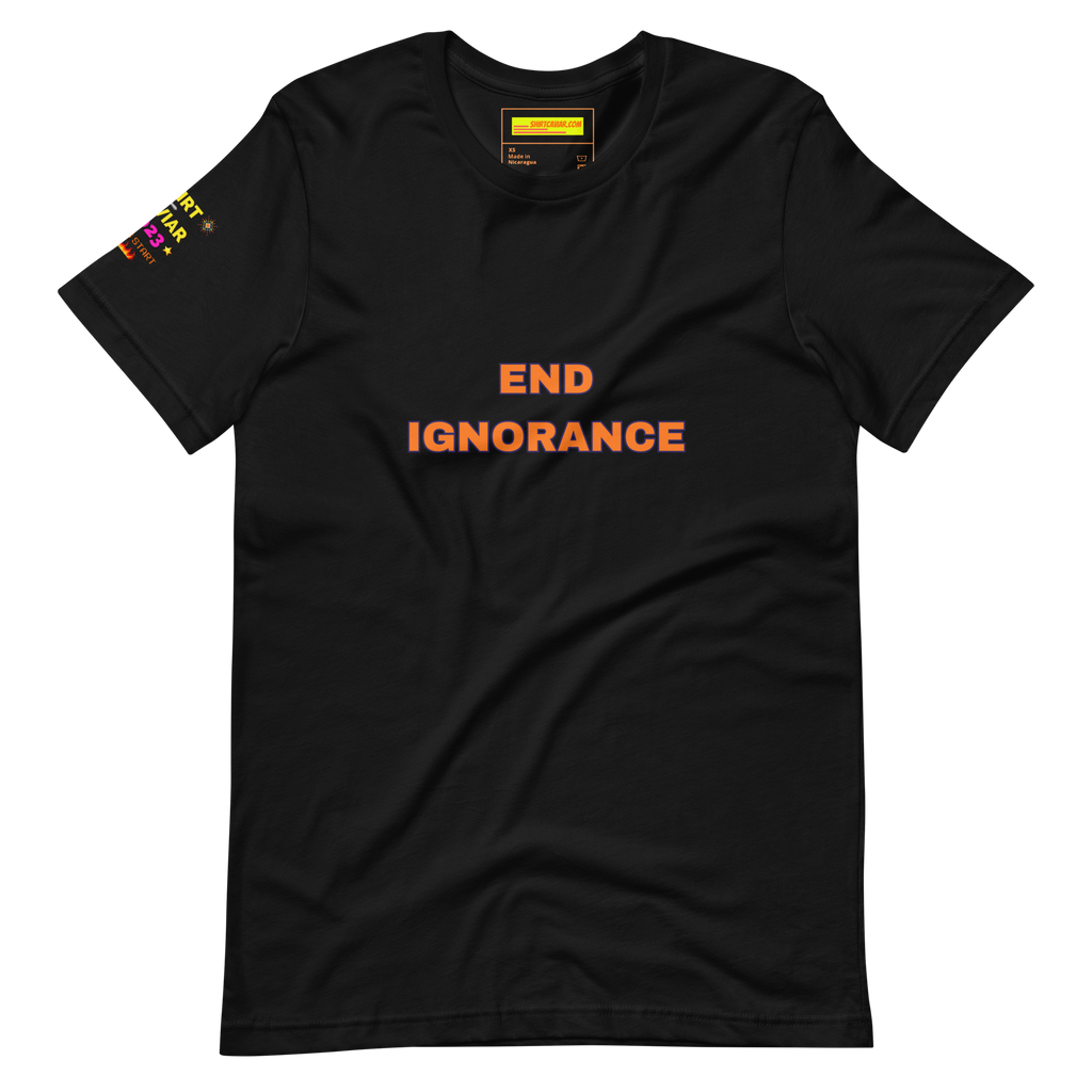 End Ignorance Unisex t-shirt