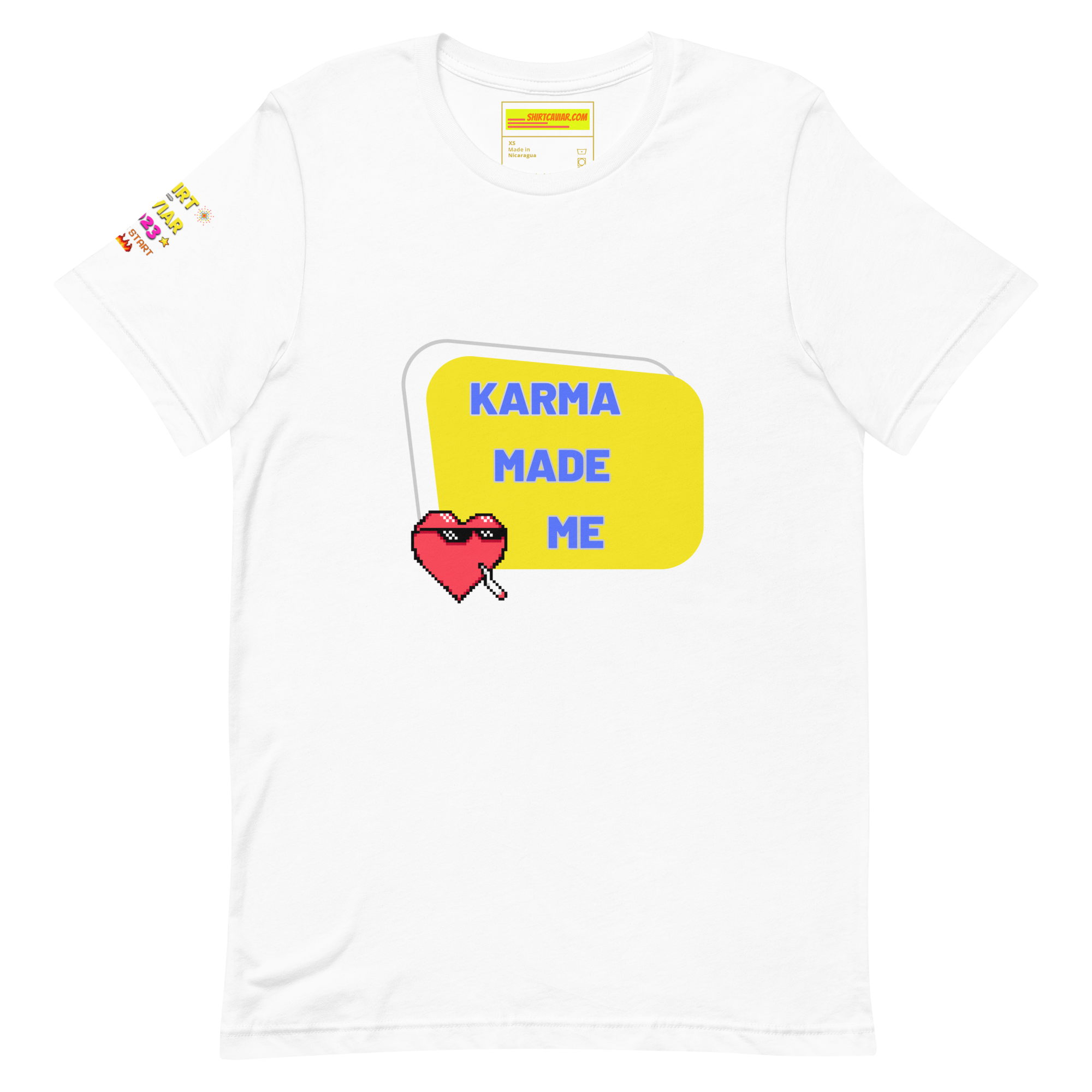 Karma Made Me Unisex t-shirt