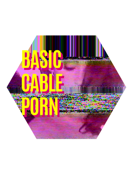 Basic Cable Porn