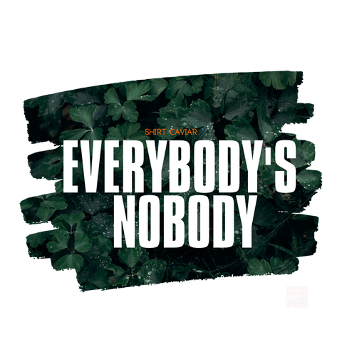 Everybody's Nobody Unisex Hoodie