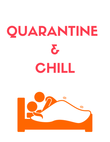 Quarantine & Chill