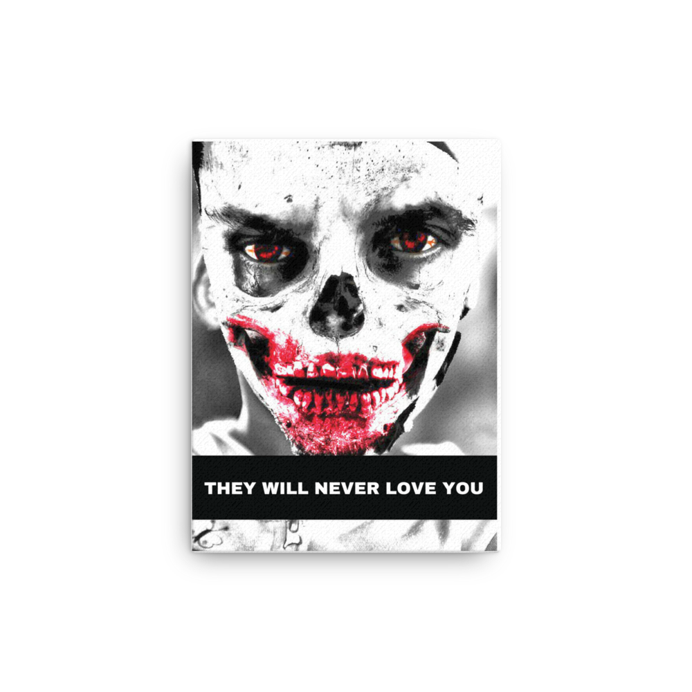 They Will Never Love You Canvas - Shirt Caviar 