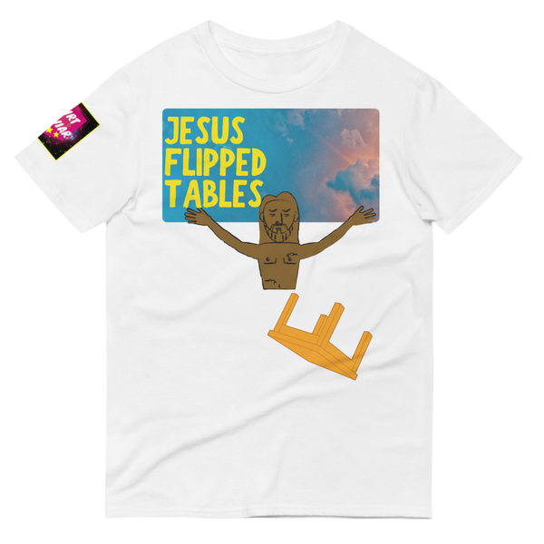 Jesus Flipped Tables
