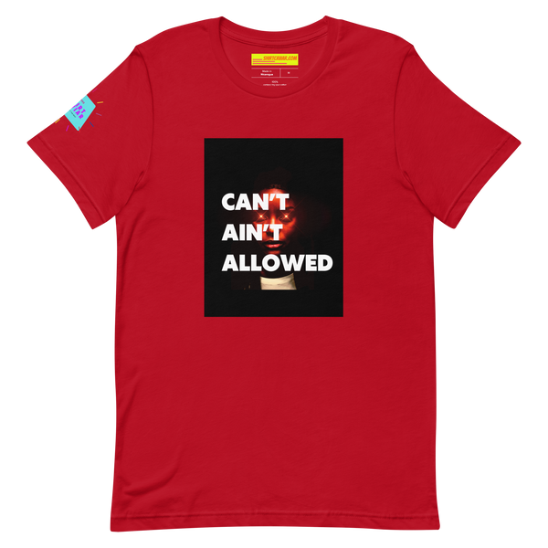 Can’t Ain’t Allowed Unisex t-shirt