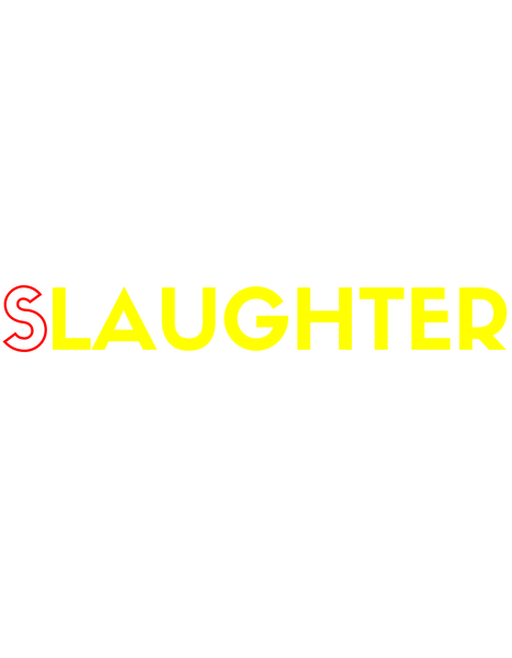 (SLAUGHTER)