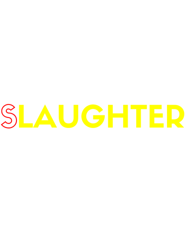 (SLAUGHTER)