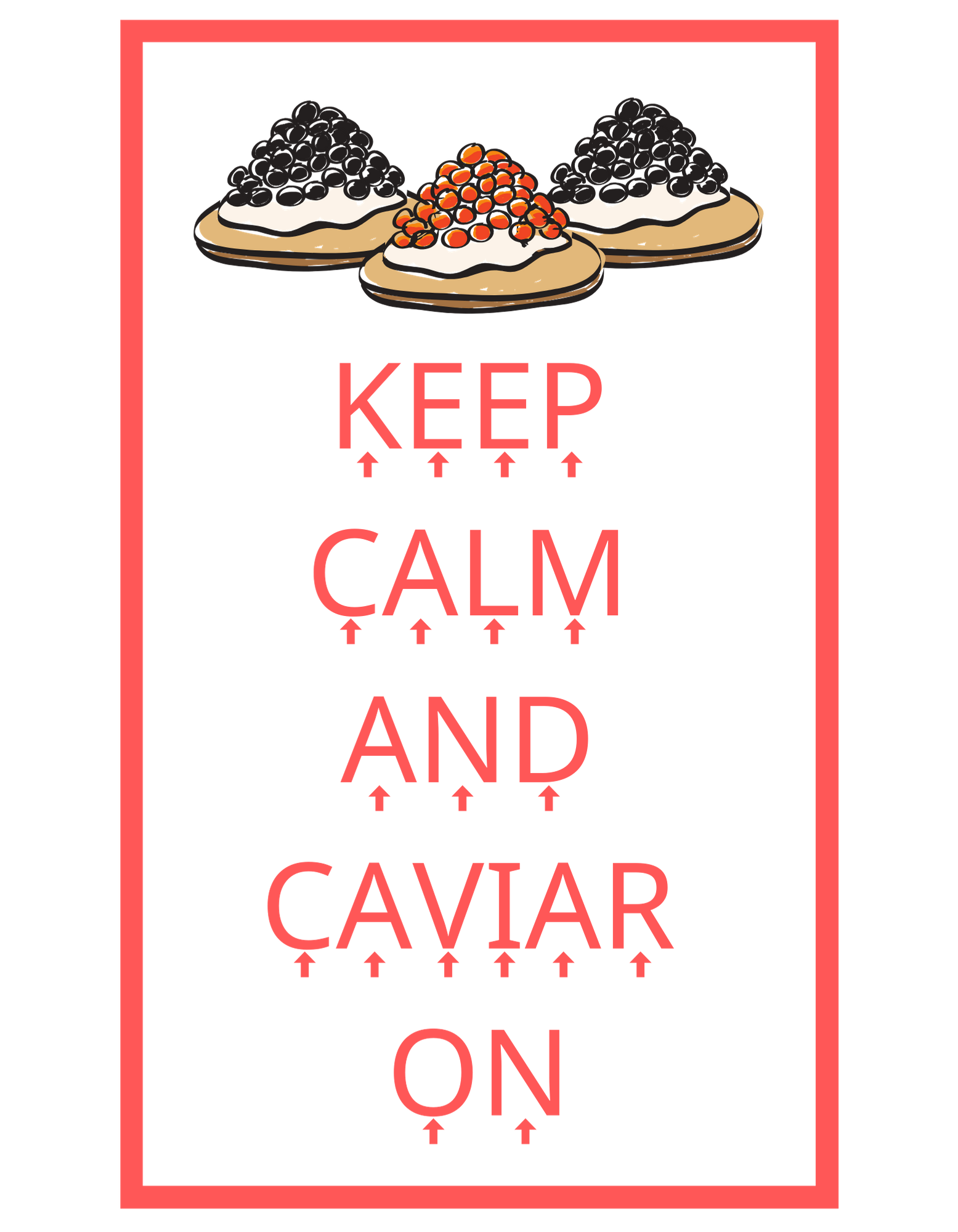 Keep Calm / Caviar On